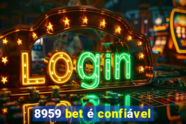 8959 bet é confiável